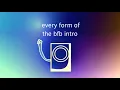 Every form of the bfb intro In celebration of the finale