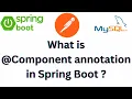 What is the component annotation in Spring and SpringBoot What is use of component in Spring