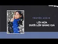 Lagu Truyện Audio / Lời Hứa Dưới Lớp Băng Giá | Trần Thiên Minh