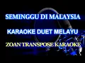 Download Lagu Seminggu di malaysia Karaoke Duet Lagu Melayu #ZoanTranspose #imamsarifin