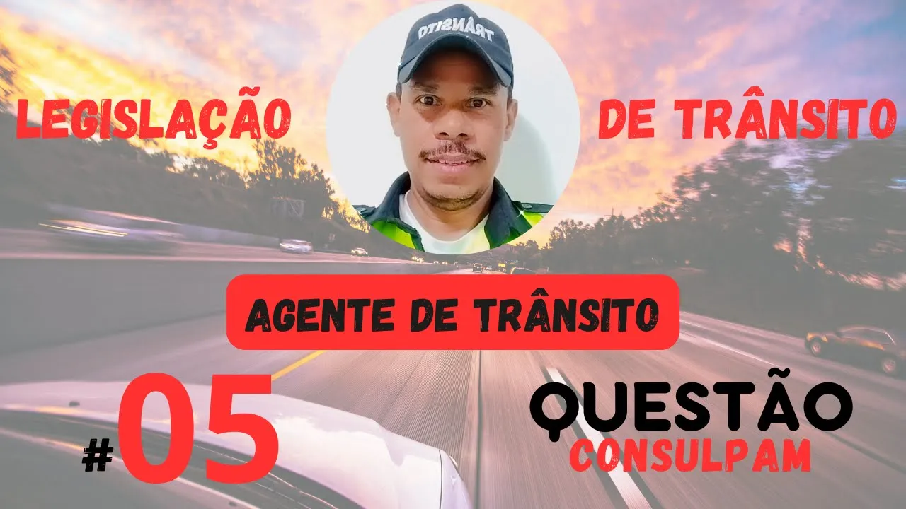 #05 Questão CONSULPAM | TRÂNSITO