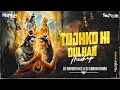 Download Lagu Tujko Hi Dulhan | Bholenath Mashup | Ujjain Dhol Remix | Dj Karan Kahar Dj Hariom