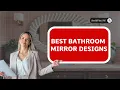3 Timeless Bathroom Mirror Styles That Instantly Elevate Your Space