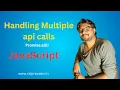 Handling Multiple api calls in javascript using promise all