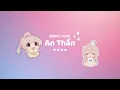Download Lagu An Thần - Thắng, Low G -  Mahiro Ai Cover