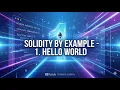 Solidity Hello World - Your First Smart Contract Solidity for Beginners