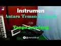 Lagu Antara teman \u0026 kasih | instrumen Tanpa Kendang terbaru 2019