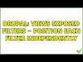 Drupal Views Exposed Filters - position each filter independently