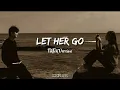Download Lagu Let Her Go - TikTok Version
