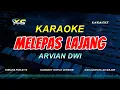 Download Lagu MELEPAS LAJANG KARAOKE -  KOPLO VERSION  - Arvian Dwi (NADA CEWEK) Mungkin sudah saatnya