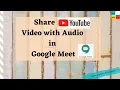 Download Lagu How to Share YouTube Video with Audio in Google Meet | Share Screen