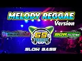 Download Lagu MELODY REGGAE BY 69 PROJECT SLOW BASS. JINGLE BOR