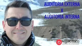 DIFERENÇA ENTRE AUDITORIA EXTERNA X AUDITORIA INTERNA
