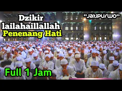 Download MP3 DZIKIR NASYID lailahaillallah Penenang hati JATIPURWO || 1 JAM FULL HD