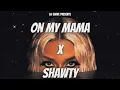 Download Lagu On My Mama x Shawty (DJ Suave Mashup)
