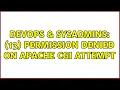 DevOps SysAdmins 13 Permission denied on Apache CGI attempt 7 Solutions