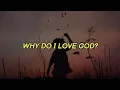 Josh Thomas - Why Do I Love God? | Tradução