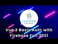 Vue 3 Firebase Basic Auth v9 - Fall 2021