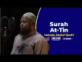 Download Lagu Ustadz Abdul Qodir - Surah At Tin - Juz 30