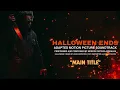 Halloween Ends (Main Title) - Halloween Ends (Adapted Motion Picture Soundtrack)