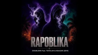 DOUBLENN Feat. TOVOLAH & KOUGAR - RAPOBLIKA (BILL STUDIO 2014)
