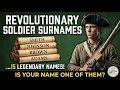 THESE 15 LAST NAMES PROVE YOU DESCEND FROM A REVOLUTIONARY WAR SOLDIER