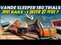 VANDE SLEEPER 180 TRIALS क्या RAKE -1 ख़राब हो गया ?