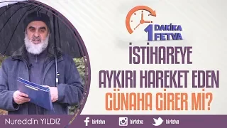 İstihareye aykırı hareket eden günaha girer mi?