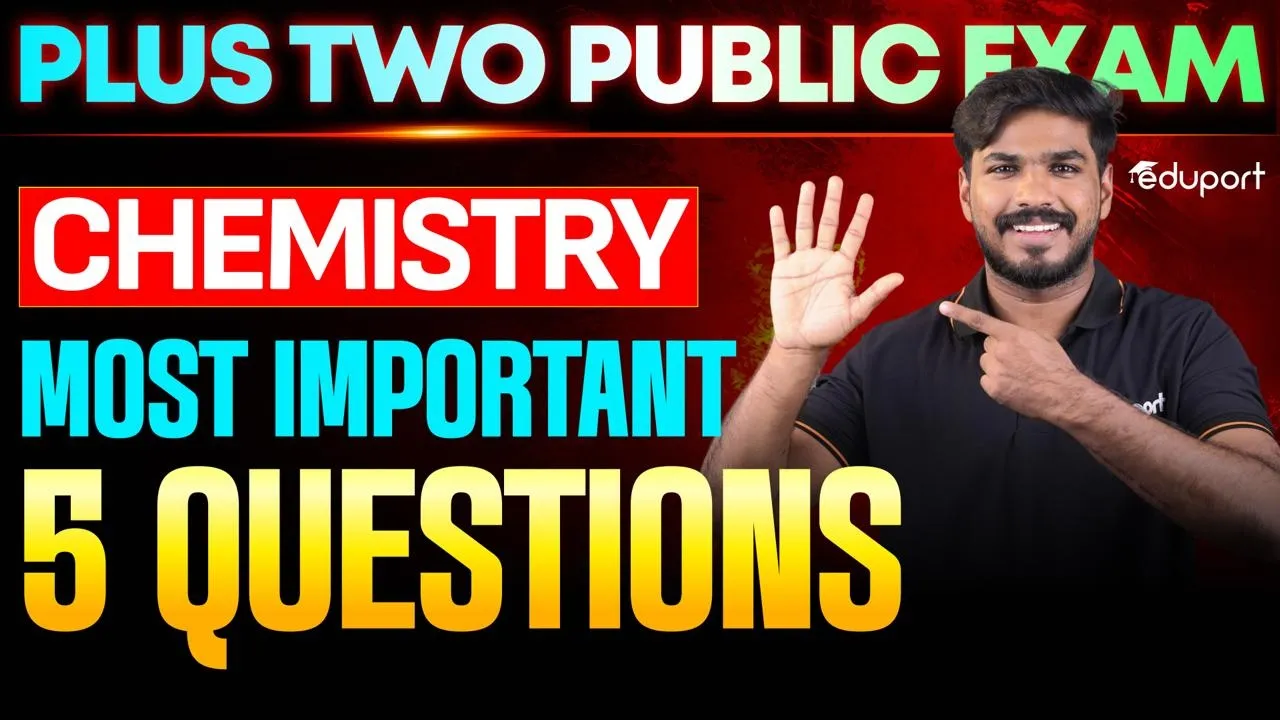 Plus Two Chemistry Public Exam | Most Important 5 Questions | Eduport Plus Two