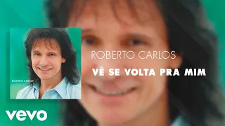 Roberto Carlos - Vê Se Volta pra Mim (Áudio Oficial)