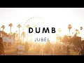 Download Lagu Jubël - Dumb lyrics