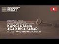 Download Lagu 219. KUNCI UTAMA AGAR BISA SABAR | Tadzkiratus saami | Ustadz Muhammad Nuzul Dzikri