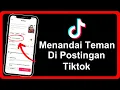 Download Lagu Cara Menandai Teman Di Postingan Tiktok