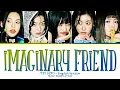 ITZY Imaginary Friend (English Ver.) Lyrics (Color Coded Lyrics)