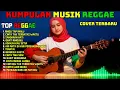 🔥🎧 Top Hits Spotify Indonesia 2025 Full Album Reggae 🔥 Kumpulan Musik Cover SKA REGGAE Terbaru 2025