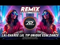 Download Lagu LAL SHAREE LAL TIP REMIX | UNIQUE EDM DANCE | Dj AP Remix x DJ Siday Remix