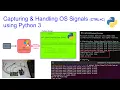 Capturing and Handling Operating System signals like SIGINT CTRL-C SIGBREAK in Python 3 Tutorial