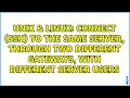 Connect SSH to the same server through two different gateways with different server users