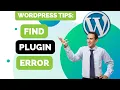 How To Find What Plugin Has An Error On WordPress With cPanel