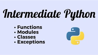 Intermediate Python - Functions Modules Classes and Exceptions