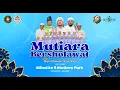 MUTIARA PARK BERSHOLAWAT || Bersama Majelis Sholawat Nurul Anwar