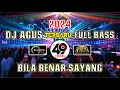DJ AGUS TERBARU 2024 FULL BASS BILA BENAR SAYANG D'BAGINDAZ VIRAL FYP TIKTOK