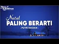 Download Lagu Natal Paling Berarti - Putri Siagian (Lirik) Lagu Natal Terbaru 2024