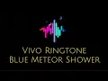 Vivo Ringtone - Blue Meteor Shower