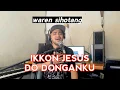 Download Lagu Lagu rohani paling di sukai IKKON JESUS DO DONGANKU waren sihotang (video musik official)