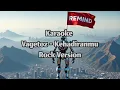 Vagetoz - Kehadiranmu Karaoke Versi Rock