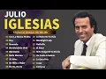Julio Iglesias Sus Mejores Canciones 🎶 Éxitos Bonitas Baladas Romantica 2025