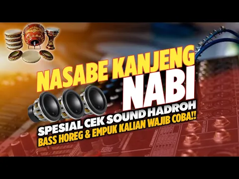 Download MP3 Cek Sound Hadroh Bass Horeg - Nasabe Kanjeng Nabi • KALIAN WAJIB COBA