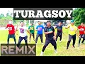 Download Lagu TURAGSOY [Remix] | Dance Fitness | Teambaklosh
