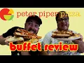 PETER PIPER PIZZA BUFFET REVIEW